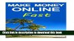 [New] PDF Make Money Online Fast: Making Money Online Quickly and Easily (Making Money Online