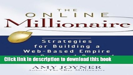 [New] EBook The Online Millionaire: Strategies for Building a Web-Based Empire on eBay and Beyond