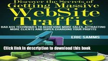 [New] EBook Discover the Secrets of Getting Massive Web Site Traffic: Badass Techniques to
