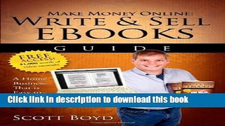 [New] PDF Make Money Online-Write and Sell EBooks Guide: A Work from Home Internet Business