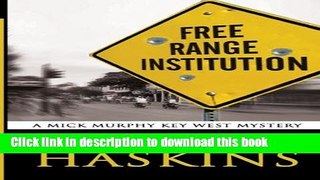 [New] EBook Free Range Institution: A Mick Murphy Key West Mystery Free Books