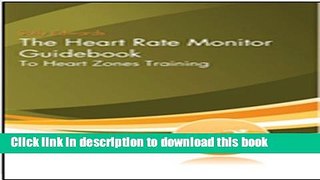 [PDF] The Heart Rate Monitor Guidebook: To Heart Zone Training Full Online