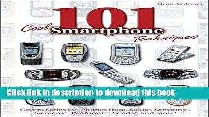 [New] PDF 101 Cool Smartphone Techniques: Covers Series 60 Phones from Nokia, Samsung, Siemens,