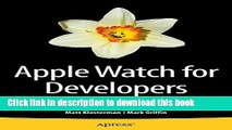 [New] EBook Apple Watch for Developers: Advice   Techniques from Five Top Professionals Free Books