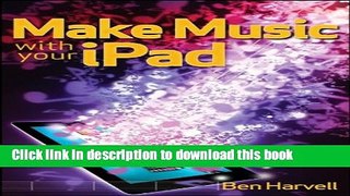 [New] EBook Make Music with Your iPad Free Books