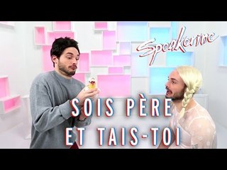 Sois père et tais-toi - Speakerine