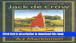 [PDF] The Unlikely Voyage of Jack De Crow: A Mirror Odyssey from North Wales to the Black Sea Full