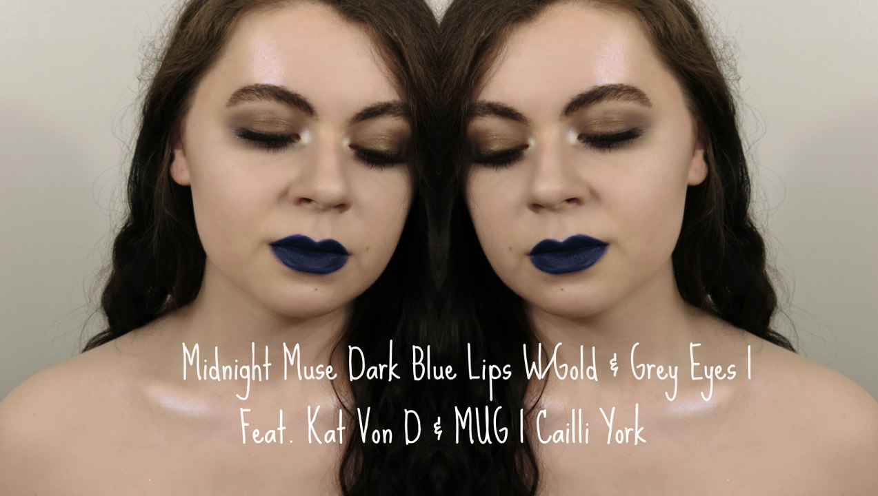 Midnight Muse Dark Blue Lips W/Gold & Grey Eyes | Feat. Kat Von D & MUG | Cailli York