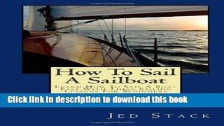 [PDF] How To Sail A Sailboat: Learn How To Sail A Boat Fast With These Sailing Lessons For
