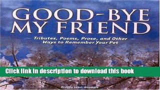 [PDF] Good-bye My Friend: Pet Cemeteries, Memorials, and Other Ways to Remember. A collection of