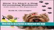 [PDF] How to Start a Dog Grooming Business With Little or No Experience Popular Colection