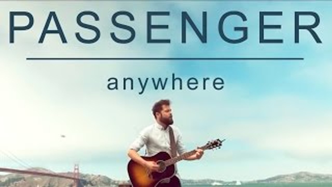 Passenger | Anywhere (Official Video)