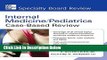 Books Internal Medicine/Pediatrics Case-Based Review (McGraw-Hill Specialty Board Review) Free