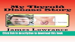 [PDF] My Thyroid Disease Story: The Confessions of a Treated Hypothyroid Patient Popular Online
