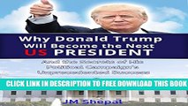 [PDF] Donald Trump: Why Donald Trump Will Become the Next US President: And the Secrets of His