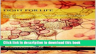 [PDF] Fight for Life: My Journey from a Fatal Disease to Good Health Full Online