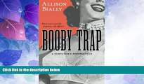Big Deals  Booby Trap: Breast cancer is just like pregnancy, only different.  Best Seller Books