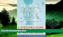 Must Have  Living Beyond Breast Cancer:: A Survivor s Guide for When Treatment Ends and the Rest