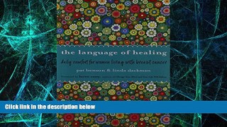 READ FREE FULL  The Language of Healing: Daily Comfort for Women Living with Breast Cancer