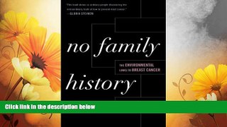 Must Have  No Family History: The Environmental Links to Breast Cancer (New Social Formations)