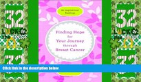 Big Deals  Finding Hope for Your Journey through Breast Cancer: 60 Inspirational Readings  Free