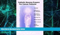 Must Have  Catholic Novena Prayers For Cancer Patients: Learn About Cancer Novenas, Cancer