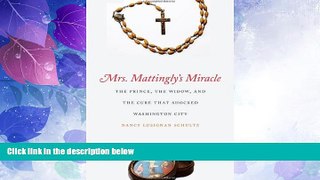 Big Deals  Mrs. Mattingly s Miracle: The Prince, the Widow, and the Cure That Shocked Washington
