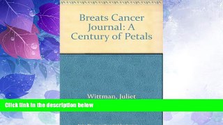 Big Deals  Breast Cancer Journal: A Century of Petals  Free Full Read Best Seller