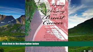 Must Have  Living And Thriving With Breast Cancer (Living And Thriving With Cancer) (Volume 3)