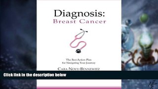 Must Have  Diagnosis: Breast Cancer: The Best Action Plan for Navigating Your Journey (Volume 1)