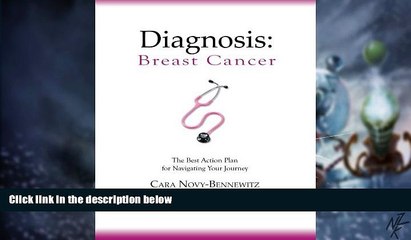 Must Have  Diagnosis: Breast Cancer: The Best Action Plan for Navigating Your Journey (Volume 1)