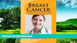 Must Have  Breast Cancer: Nutritional Guide, Support, Alternative   Conventional Treatment,