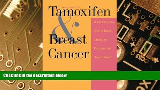 Must Have  Tamoxifen and Breast Cancer (Yale Fastback Series)  READ Ebook Full Ebook Free