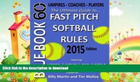 GET PDF  Blue Book 60 - Fast Pitch Softball Rules - 2015: The Ultimate Guide to (NCAA - NFHS - ASA
