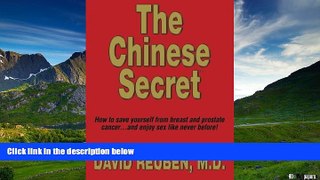 READ FREE FULL  The Chinese Secret: How to save yourself from breast and prostate cancer ... and