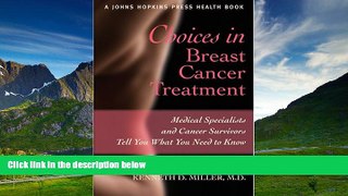 READ FREE FULL  Choices in Breast Cancer Treatment: Medical Specialists and Cancer Survivors Tell
