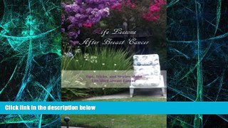Must Have  Life Lessons After Breast Cancer: Tips, tricks, and Stories about Life after Breast