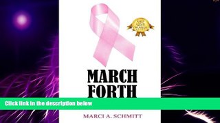 Must Have  March Forth: My Journey through Diagnosis, Treatment, and Recovery From Breast Cancer
