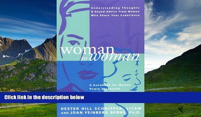 Must Have  Woman to Woman: A Handbook for Women Newly Diagnosed with Breast Cancer  READ Ebook