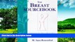 Must Have  The Breast Sourcebook: Everything You Need to Know About Cancer Detection, Treatment