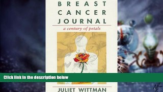 Must Have  Breast Cancer Journal: A Century of Petals  READ Ebook Full Ebook Free