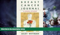 Must Have  Breast Cancer Journal: A Century of Petals  READ Ebook Full Ebook Free