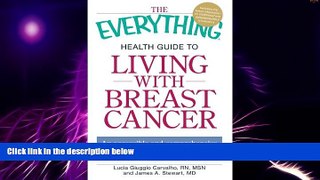 Must Have  The Everything Health Guide to Living with Breast Cancer: An accessible and