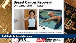 Must Have  Breast Cancer Recovery: On Land and In Water Ancillary Product  READ Ebook Full Ebook