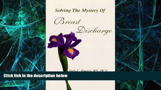 READ FREE FULL  Solving the Mystery of Breast of Discharge  READ Ebook Full Ebook Free