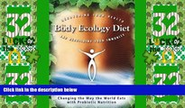 Big Deals  The Body Ecology Diet: Recovering Your Health and Rebuilding Your Immunity  Free Full