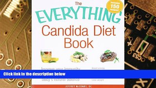 READ FREE FULL  The Everything Candida Diet Book: Improve Your Immunity by Restoring Your Body s