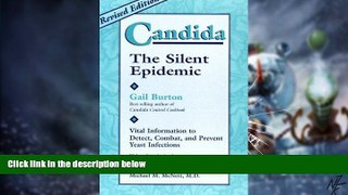 READ FREE FULL  Candida: The Silent Epidemic: Vital Information to Detect, Combat, and Prevent