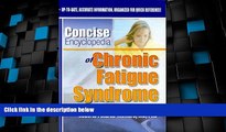 Big Deals  Concise Encyclopedia of Chronic Fatigue Syndrome  Free Full Read Most Wanted