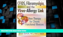 Big Deals  CFIDS, Fibromyalgia, and the Virus-Allergy Link: Hidden Viruses, Allergies, and